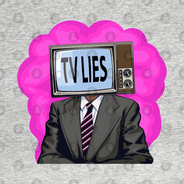 Tv lies. World conspiracy. by art object